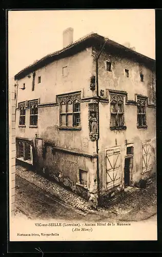 AK Vic-sur-Seille, Ancien Hotel de la Monnaie