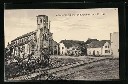 AK Schwelghausen, Zerstörte Kirche und Häuser im Jahr 1914