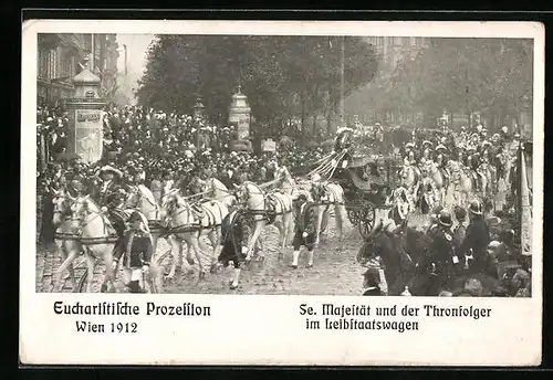 AK Wien, Eucharistische Prozession 1912, Se. Majestät und der Thronfolger im Leibstaatswagen