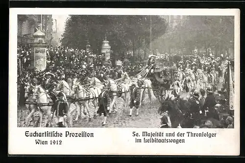 AK Wien, Eucharistische Prozession 1912, Se. Majestät und der Thronfolger im Leibstaatswagen