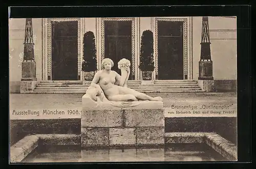 AK München, Ausstellung 1908, Brunnenfigur Quellnymphe