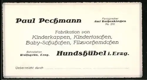 Vertreterkarte Hundshübel i. Erzg., Paul Pechmann, Fabrikation von Kinderkappen, Kindertaschen, Baby.Schuhchen