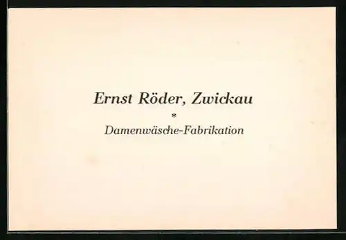 Vertreterkarte Zwickau, Damenwäsche-Fabrikation Ernst Röder