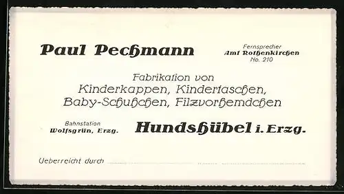 Vertreterkarte Hundshübel i. Erzg., Paul Pechmann, Fabrikation von Kinderkappen, Taschen und Baby-Schuhchen