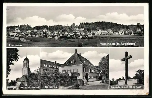 AK Westheim b. Augsburg, Notburga-Heim, Kreuzdenkmal, Wallfahrtskirche auf dem Kobel