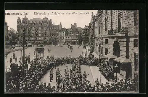 AK Strassburg i. Els., Aufziehen der Wachparade am Kleberplatz