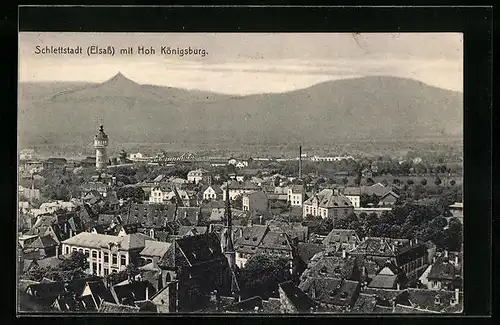 AK Schlettstadt /Elsass, Teilansicht mit Hoh Königsburg