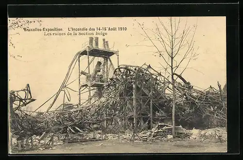 AK Bruxelles, Exposition, L`Incendie 1910, Les ruines de la Section Belge