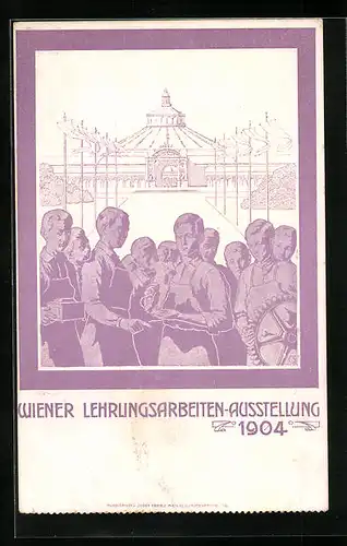 Künstler-AK Wien, Lehrlingsarbeiten-Ausstellung 1904, Lehrlinge mit ihren Arbeiten