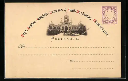 AK Nürnberg, Bayr.-Landes-, Industrie-, Gewerbe- und Kunstausstellung 1882, Ganzsache, Frontalansicht auf den Palast