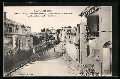 AK Thann /Alsace, Rue Neuve bombardée par les Allemands, Strassenpartie