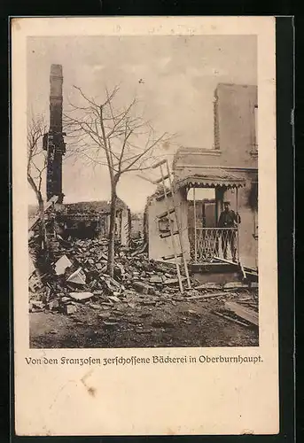 AK Oberburnhaupt, Von den Franzosen zerschossene Bäckerei