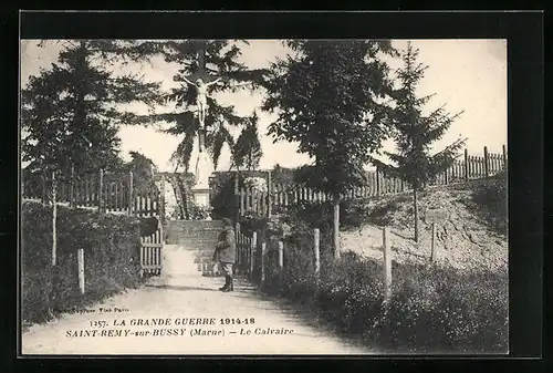 AK Saint-Remy-sur-Bussy, Le Calvaire, La Grande Guerre 1914-18