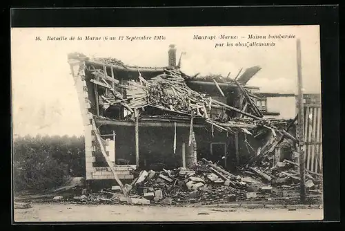 AK Maurupt, Maison bombardée par les obus allemands