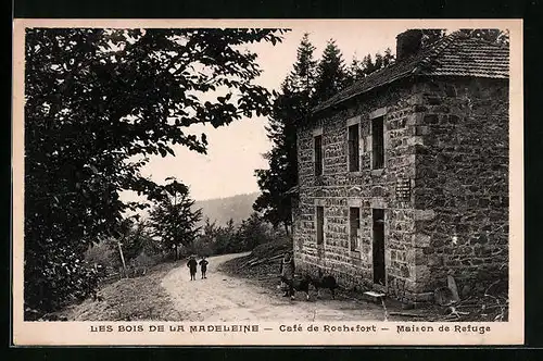 AK Les Bois de la Madeleine, Cafe de Rochefort, Maison de Refuge