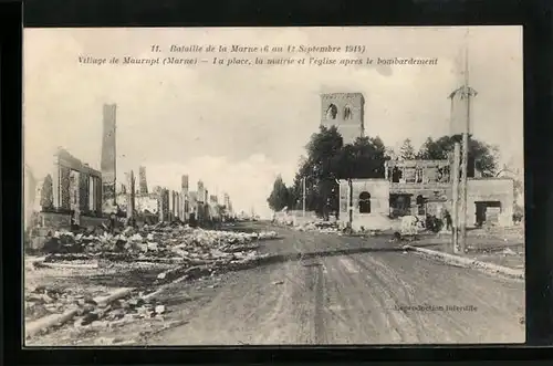 AK Maurupt, Bataille de la Marne 1914, La place, la mairie et l`église apres le bombardement