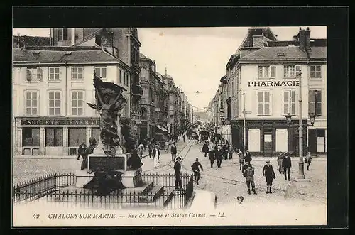 AK Chalons-sur-Marne, Rue de Marne et Statue Carnot