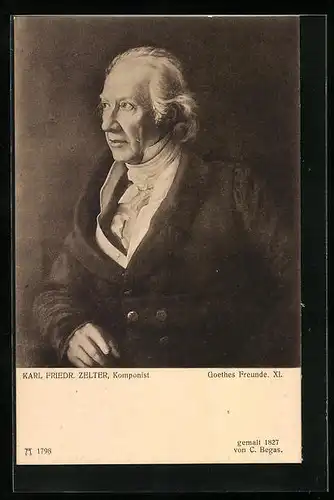 AK Portrait des Komponisten Karl Friedr. Zelter, Serie: Goethes Freunde