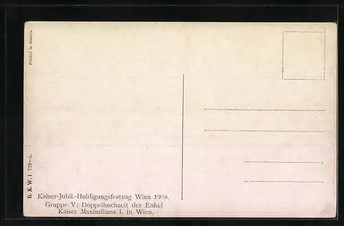 Künstler-AK Kaiser-Jubiläums-Huldigungs-Festzug Wien 1908, Gruppe V: Doppelhochzeit der Enkel Kaiser Maximilians I.