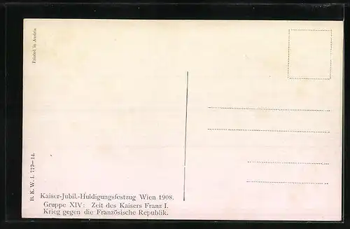 Künstler-AK Kaiser-Jubiläums-Huldigungsfestzug, Wien 1908, Gruppe XIV: Zeit des Kaisers Franz I., Krieg gegen Frankreich