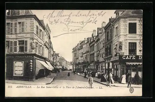 AK Abbeville, La Rue Saint-Gilles et la Place de l`Amiral Courbet