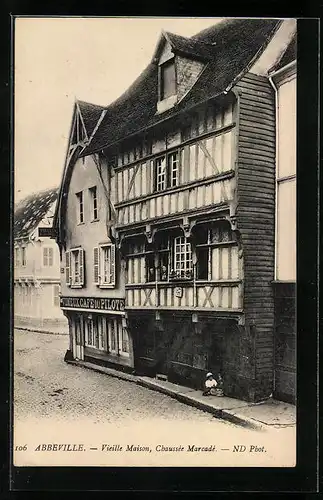 AK Abbeville, Vieille Maison, Chaussèe Marcadè