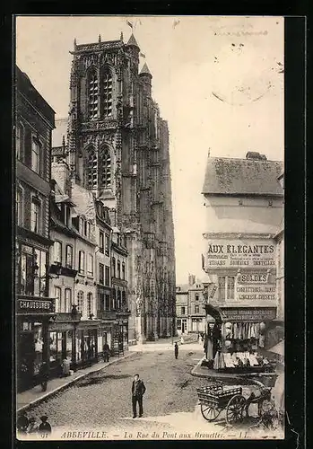 AK Abbeville, La Rue du Pont aux Brouettes