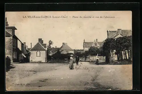 AK La Ville-aux-Clercs, Place du Marché et rue de l'abreuvoir