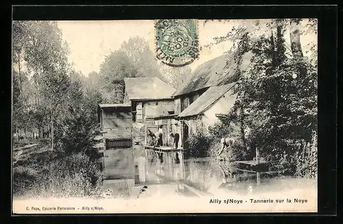 AK Ailly-sur-Noye, Tannerie sur la Noye