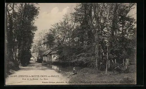 AK Saint-Quentin-la-Motte-Croix-au-Bailly, Rue de la Motte - La Mare