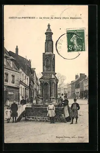 AK Crécy-en-Ponthieu, La Croix de Bourg (Style Espagnol)