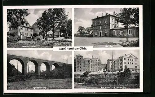 AK Marktleuthen /Obfr., Bahnhofstrasse, Egertalbrücke, Porzellanfabrik Winterling