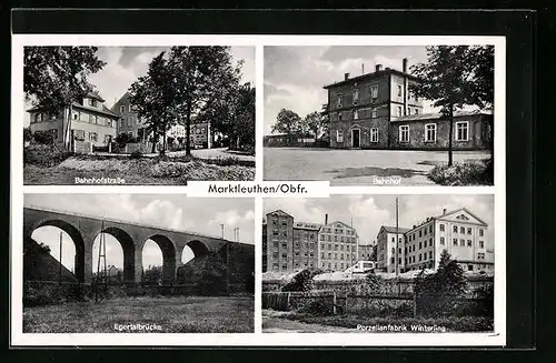 AK Marktleuthen /Obfr., Bahnhofstrasse, Egertalbrücke, Porzellanfabrik Winterling