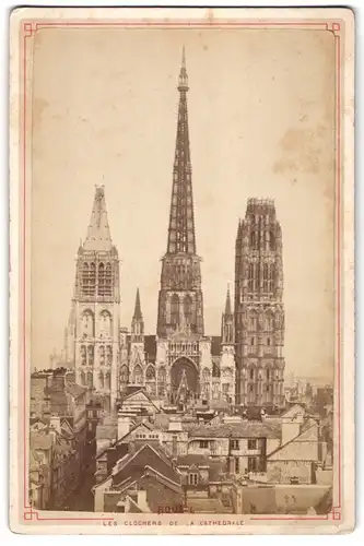 Fotografie unbekannter Fotograf, Ansicht Rouen, Les Clochers de la Cathedrale