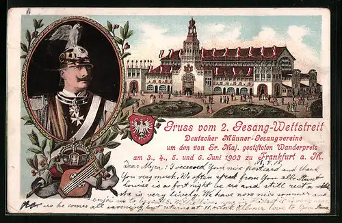 AK Frankfurt a. M., 2. Gesang-Wettstreit Deutscher Männer-Gesangsvereine 1903, Kaiser Wilhelm II.