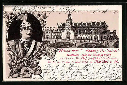 AK Frankfurt a. M., 2. Gesang-Wettstreit Deutscher Männer-Gesangsvereine 1903, Kaiser Wilhelm II.