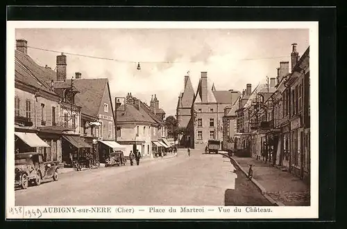 AK Aubigny-sur-Nère, Place du Martroi - Vue du Chateau