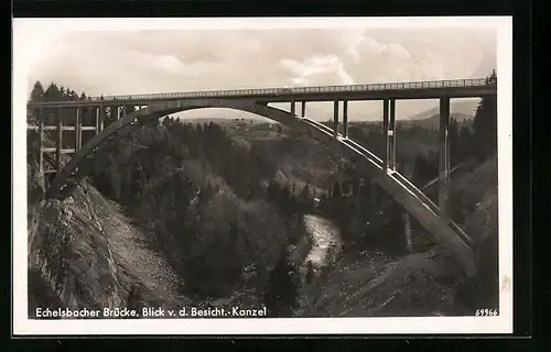 AK Echelsbach, Echelsbacher Brücke - Blick von der Besicht.-Kanzel