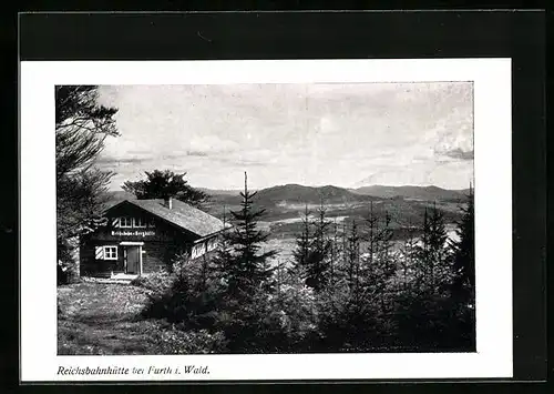 AK Furth i. Wald, Reichsbahnhütte mit Blick ins Land