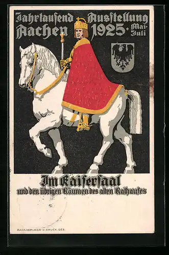 AK Aachen, Ganzsache PP88C2, Jahrtausendausstellung 1925, König mit Zepter auf edlem Ross