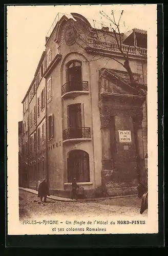 AK Arles-s-Rhone, Un Angle de l`Hôtel du Nord-Pinus