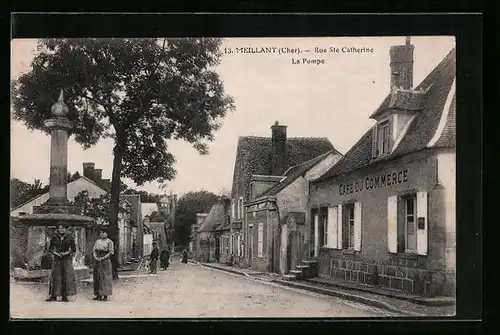 AK Meillant, Rue Ste Catherine, La Pompe