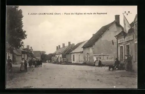 AK Jussy-Champagne, Place de l`Eglise et route de Raymond