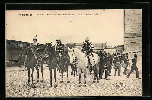 AK Bourges, Fête Historique de l`Argentier Jacques-Coeur, Le Roi Charles VII.