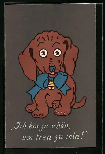 AK Ich bin zu schön um treu zu sein!, Dackel mit Schleife
