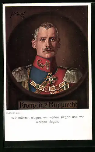 AK Wir müssen siegen..., Kronprinz Rupprecht von Bayern