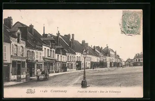 AK Courtenay, Place du Marché, Rue de Villeneuve