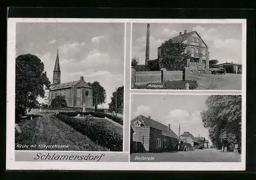 AK Schlamersdorf, Molkerei, Kirche mit Kriegerehrenmal, Dorfstrasse