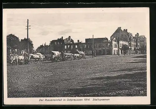 AK Stallupoenen, Der Russeneinfall in Ostpreussen 1914, Strassenpartie mit Gebäudeansicht