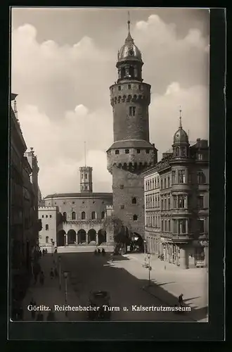 AK Görlitz, Reichenbacher Turm und Kaisertrutzmuseum